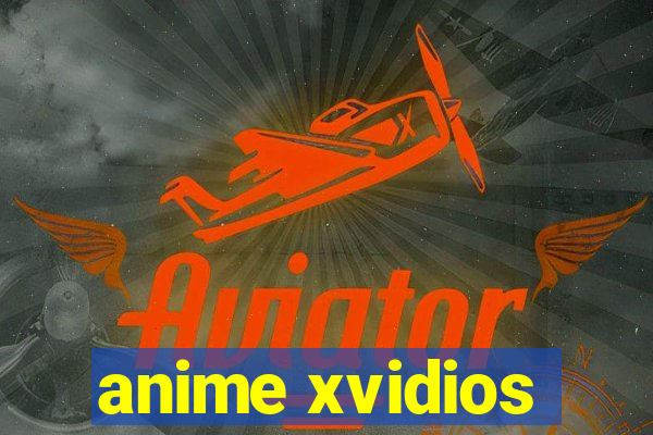 anime xvidios